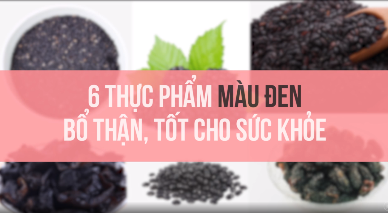 Top 6 thực phẩm màu đen tốt cho sức khỏe